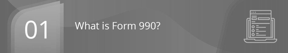 01. What is Form 990?