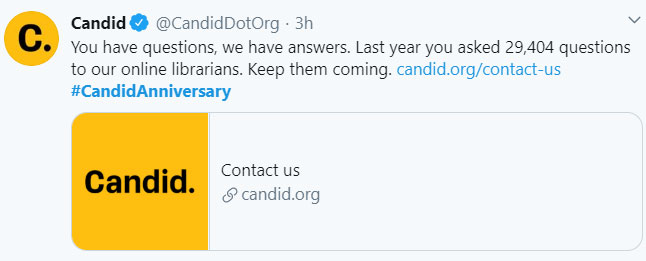 Candid tweet, You have questions, we have answers. Last year you asked 29,404 questions to our online librarians. Keep them coming. https://candid.org/contact-us #CandidAnniversary