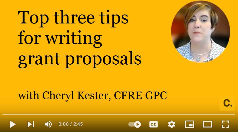 YouTube screenshot with photo of Cheryl Kester and text that says: "Top three tips for writing grant proposals with Cheryl Kester, CFRE, GPC"